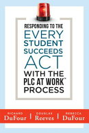 Responding to the Every Student Succeeds ACT with the Plc at Work (Tm) Process: (Integrating Essa an