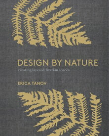 DESIGN BY NATURE(H) [ ERICA TANOV ]
