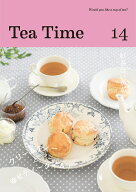 Tea Time 14 クリームティー と 幸せティータイム！ （Would you like a cup of tea?） [ Tea Time 編集…