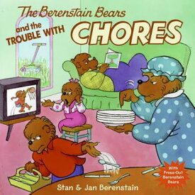 The Berenstain Bears and the Trouble with Chores B BEARS & THE TROUBLE W/CHORES [ Stan Berenstain ]