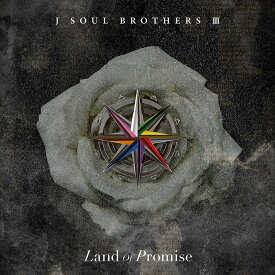 Land of Promise (CD＋3Blu-ray＋スマプラ) [ 三代目 J SOUL BROTHERS from EXILE TRIBE ]