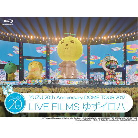 20th Anniversary DOME TOUR 2017「LIVE FILMSゆずイロハ」【Blu-ray】 [ ゆず ]
