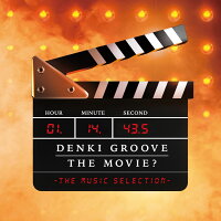 DENKI GROOVE THE MOVIE? -THE MUSIC SELECTION-　(初回限定盤　紙ジャケット）