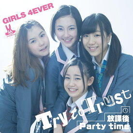 Try to Trust/放課後 Party time [ GIRLS4EVER ]