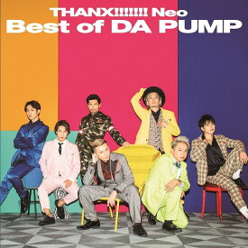 THANX!!!!!!! Neo Best of DA PUMP (CD＋DVD) [ DA PUMP ]