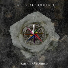 【先着特典】Land of Promise (CD＋スマプラ)(『オリジナルチェキ風フォトカード』(7種入り1セット)+『オリジナルクリアポスター』(A3サイズ / 1種)) [ 三代目 J SOUL BROTHERS from EXILE TRIBE ]