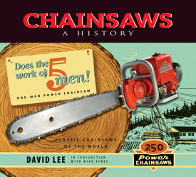 Chainsaws: A History CHAINSAWS [ David Lee ]