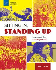 Sitting In, Standing Up: Leaders of the Civil Rights Era SITTING IN STANDING UP （Picture Book Science） [ Diane C. Taylor ]