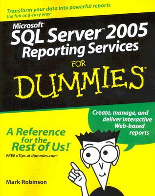 楽天ブックス: Microsoft SQL Server 2005 Reporting Services for Dummies - Mark ...