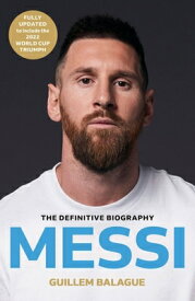 Messi: The Must-Read Biography of the World Cup Champion MESSI [ Guillem Balague ]