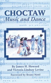 Choctaw Music and Dance CHOCTAW MUSIC & DANCE REV/E [ James H. Howard ]
