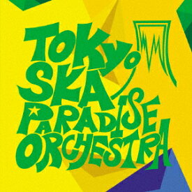 TOKYO SKA PARADISE ORCHESTRA～Selecao Brasileira～ [ 東京スカパラダイスオーケストラ ]