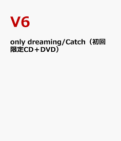 楽天市場 V6 Only Dreamingの通販