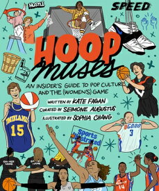 Hoop Muses: An Insider's Guide to Pop Culture and the (Women's) Game HOOP MUSES [ Seimone Augustus ]