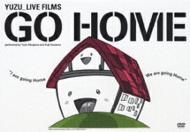 LIVE FILMS GO HOME [ ゆず ]