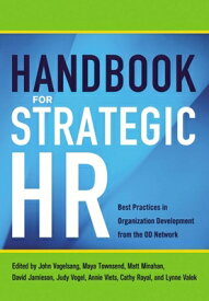 Handbook for Strategic HR: Best Practices in Organization Development from the Od Network HANDBK FOR STRATEGIC HR [ John Vogelsang Phd ]