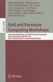 Grid and Pervasive Computing Workshops: International Workshops, S3E, HWTS, Doctoral Colloquium, Hel GRID & PERVASIVE COMPUTING WOR [ Mika Rautiainen ]