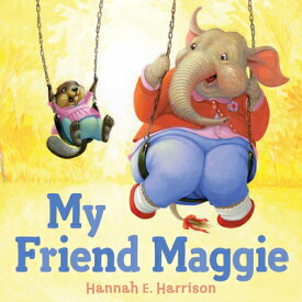 My Friend Maggie MY FRIEND MAGGIE [ Hannah E. Harrison ]