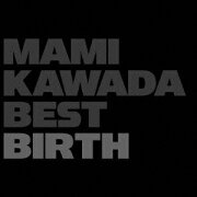 MAMI KAWADA BEST BIRTH