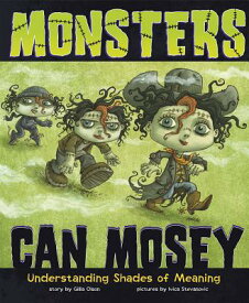 Monsters Can Mosey: Understanding Shades of Meaning MONSTERS CAN MOSEY （Language on the Loose） [ Ivica Stevanovic ]