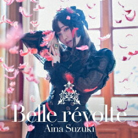 Belle revolte (初回限定盤 CD＋Blu-ray) [ 鈴木愛奈 ]