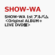 【予約】SHOW-WA 1st アルバム＜Original ALBUM＋LIVE DVD盤＞