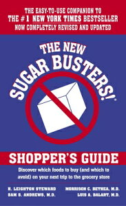 The New Sugar Busters! Shopper's Guide: Discover Which Foods to Buy (and Which to Avoid) on Your Nex NEW SUGAR BUSTERS SHOPPERS GD [ H. Leighton Steward ]
