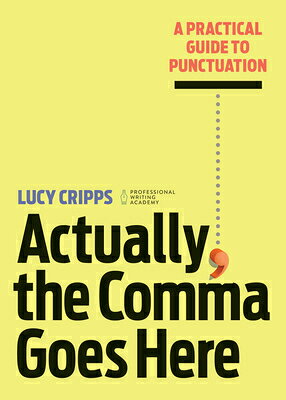 Comma Books 楽天ブックス: Actually, the Comma Goes Here: A Practical Guide to Punctuation ...