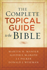 The Complete Topical Guide to the Bible COMP TOPICAL GT THE BIBLE [ Martin Hugh Manser ]