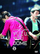 LIVE FILMS YUZU YOU DOME DAY2 〜みんな、どうむありがとう〜