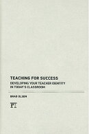 Teaching for Success: Developing Your Teacher Identity in Today's Classroom
