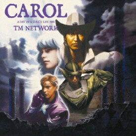 CAROL A DAY IN A GIRL'S LIFE(Blu-spec CD2) [ TM NETWORK ]