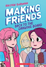 Making Friends: Back to the Drawing Board: A Graphic Novel (Making Friends #2): Volume 2 MAKING FRIENDS #2 MAKING FRIE （Making Friends） [ Kristen Gudsnuk ]