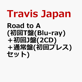 Road to A (初回T盤(Blu-ray)＋初回J盤(2CD)＋通常盤(初回プレス)セット) (特典なし) [ Travis Japan ]