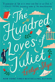 The Hundred Loves of Juliet HUNDRED LOVES OF JULIET [ Evelyn Skye ]