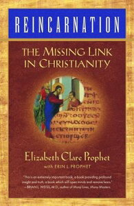 Reincarnation: The Missing Link In Christianity REINCARNATION [ Elizabeth Clare Prophet ]
