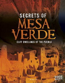 Secrets of Mesa Verde: Cliff Dwellings of the Pueblo SECRETS OF MESA VERDE （Archaeological Mysteries） [ Gail Fay ]