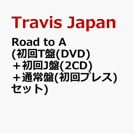 Road to A (初回T盤(DVD)＋初回J盤(2CD)＋通常盤(初回プレス)セット) (特典なし) [ Travis Japan ]