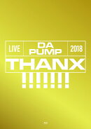 LIVE DA PUMP 2018 THANX!!!!!!! at 東京国際フォーラム ホールA(初回生産限定盤)(スマプラ対応)【Blu-ray】