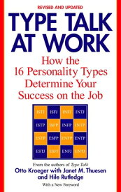 Type Talk at Work (Revised): How the 16 Personality Types Determine Your Success on the Job TYPE TALK AT WORK (REVISED) RE [ Otto Kroeger ]