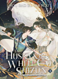 The Husky and His White Cat Shizun: Erha He Ta de Bai Mao Shizun (Novel) Vol. 1 HUSKY & HIS WHITE CAT SHIZUN E （The Husky and His White Cat Shizun: Erha He Ta de Bai Mao Shizun (Novel)） [ Rou Bao Bu Chi Rou ]