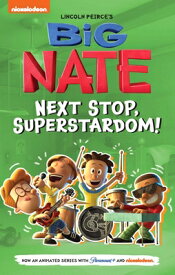 Big Nate: Next Stop, Superstardom!: Volume 3 BIG NATE NEXT STOP SUPERSTARDO （Big Nate TV Series Graphic Novel） [ Lincoln Peirce ]