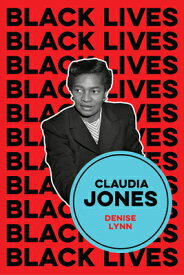 Claudia Jones: Visions of a Socialist America CLAUDIA JONES （Black Lives） [ Denise Lynn ]