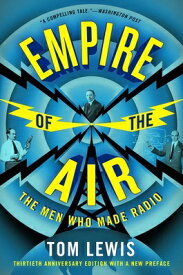 Empire of the Air: The Men Who Made Radio EMPIRE OF THE AIR [ Tom Lewis ]