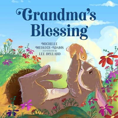 楽天ブックス: Grandma's Blessing - Michelle Medlock Adams - 9781680999327 : 洋書