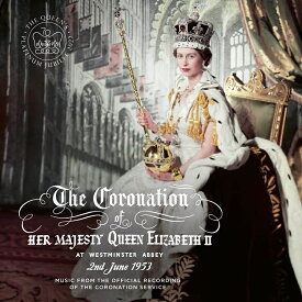 【輸入盤】エリザベス女王1953年戴冠式～公式レコードからの音楽 [ 合唱曲オムニバス ]