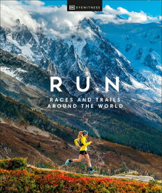 Run: Races and Trails Around the World RUN [ Dk Eyewitness ]