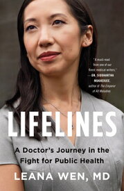 Lifelines: A Doctor's Journey in the Fight for Public Health LIFELINES [ Leana Wen ]