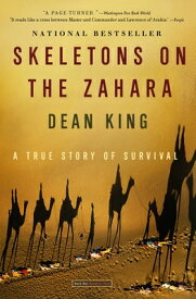 Skeletons on the Zahara: A True Story of Survival SKELETONS ON THE ZAHARA [ Dean King ]