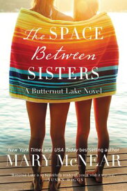 The Space Between Sisters SPACE BETWEEN SISTERS （Butternut Lake） [ Mary McNear ]
